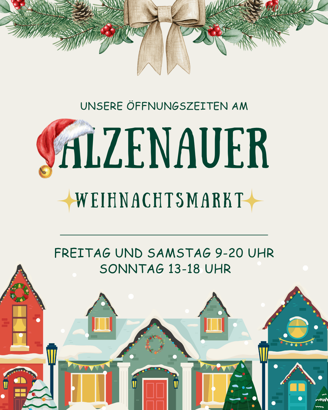 Plakat mit der Ankündigung der Öffnungszeiten des Alzenauer Weihnachtsmarktes, geschmückt mit festlicher Girlande, Weihnachtsmannmütze und illustrierten Winterhäusern. Öffnungszeiten: Fr & Sa 9-20 Uhr, So 13-18 Uhr.