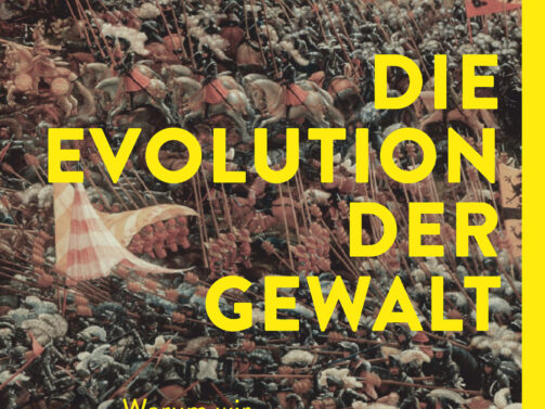 Buchcover von „Die Evolution der Gewalt“ von Harald Meller, Kai Michel und Carel van Schaik. Zeigt eine Illustration einer historischen Schlacht, mit einem Untertitel, der sich mit Frieden und Krieg beschäftigt.